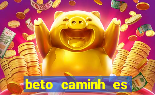 beto caminh es lajeado rs